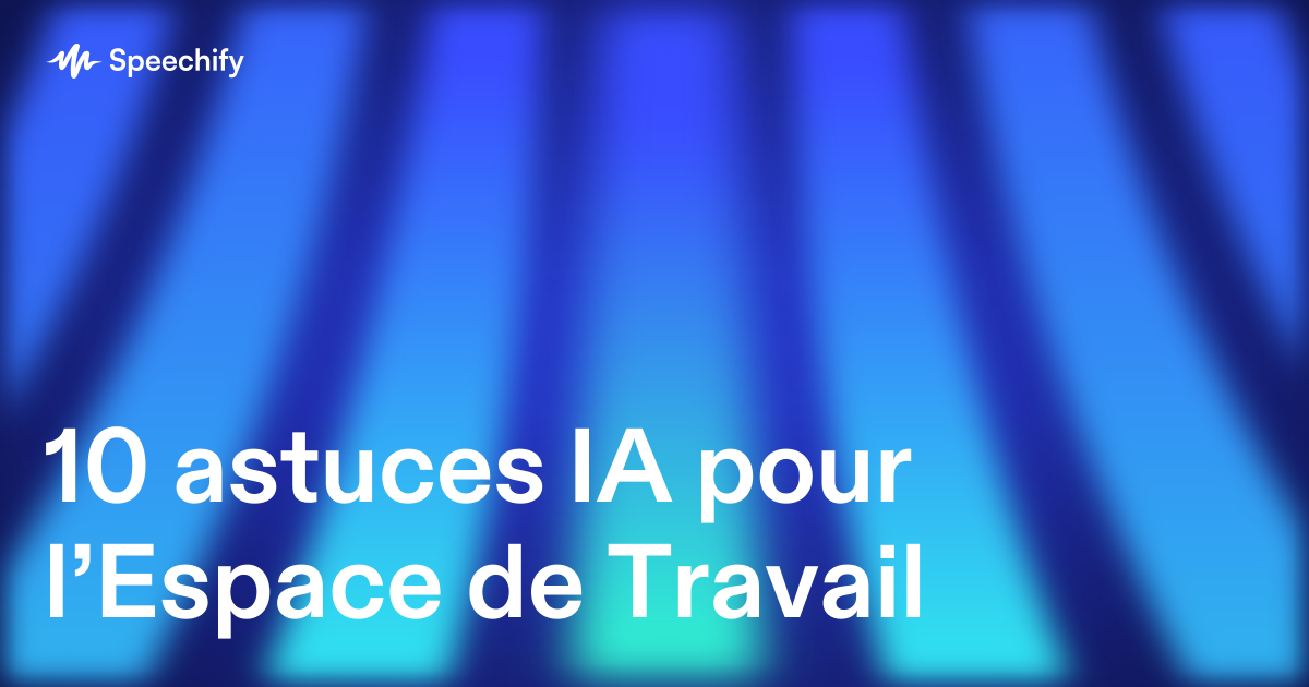 10 astuces IA pour l’Espace de Travail