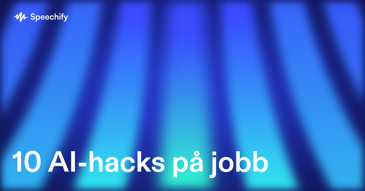 10 AI-hacks på jobb