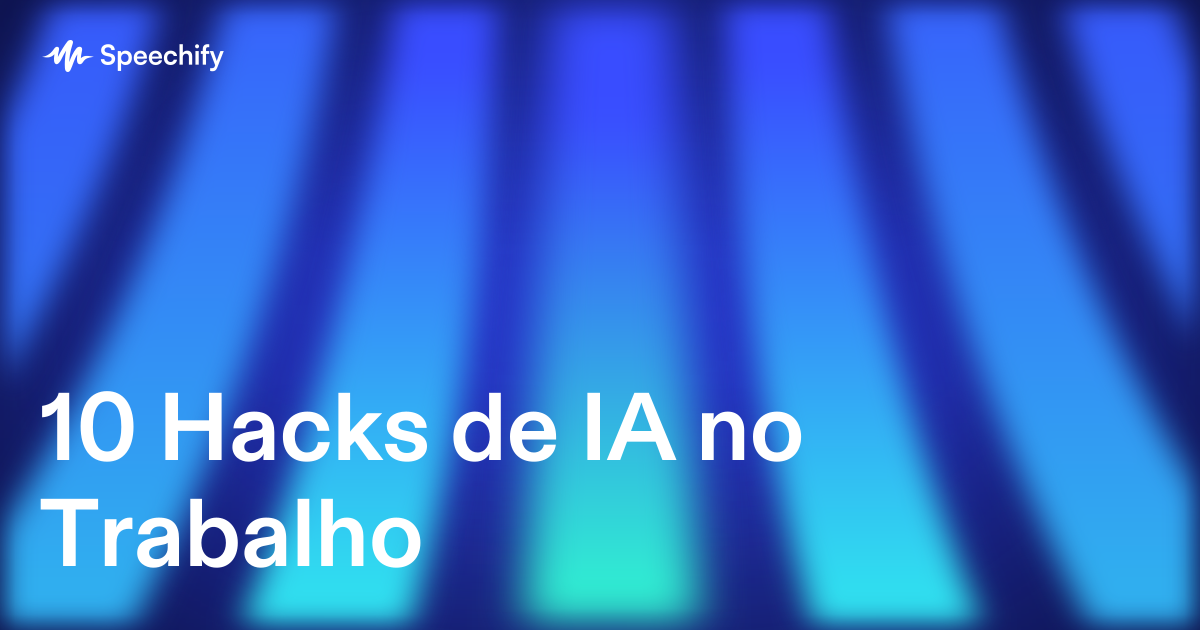 10 Hacks de IA no Trabalho