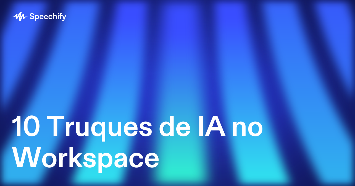 10 Truques de IA no Workspace
