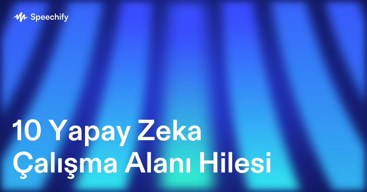 10 Yapay Zeka Çalışma Alanı Hilesi