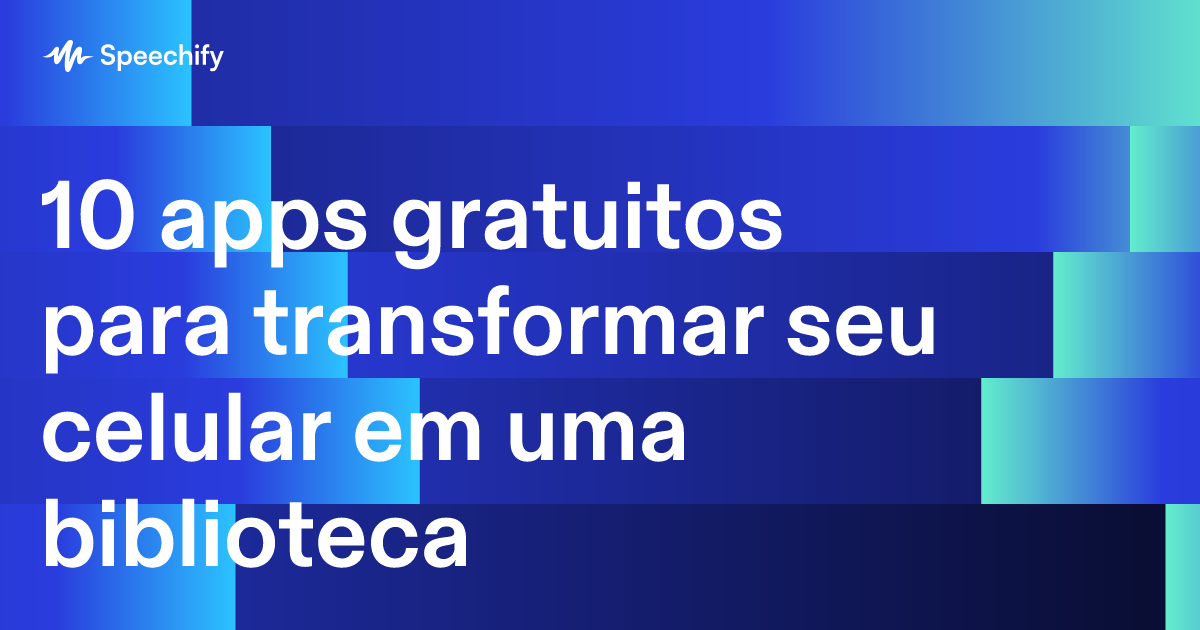 10 apps gratuitos para transformar seu celular em uma biblioteca