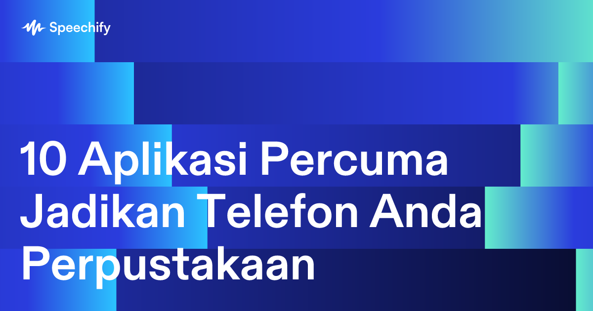 10 Aplikasi Percuma Jadikan Telefon Anda Perpustakaan