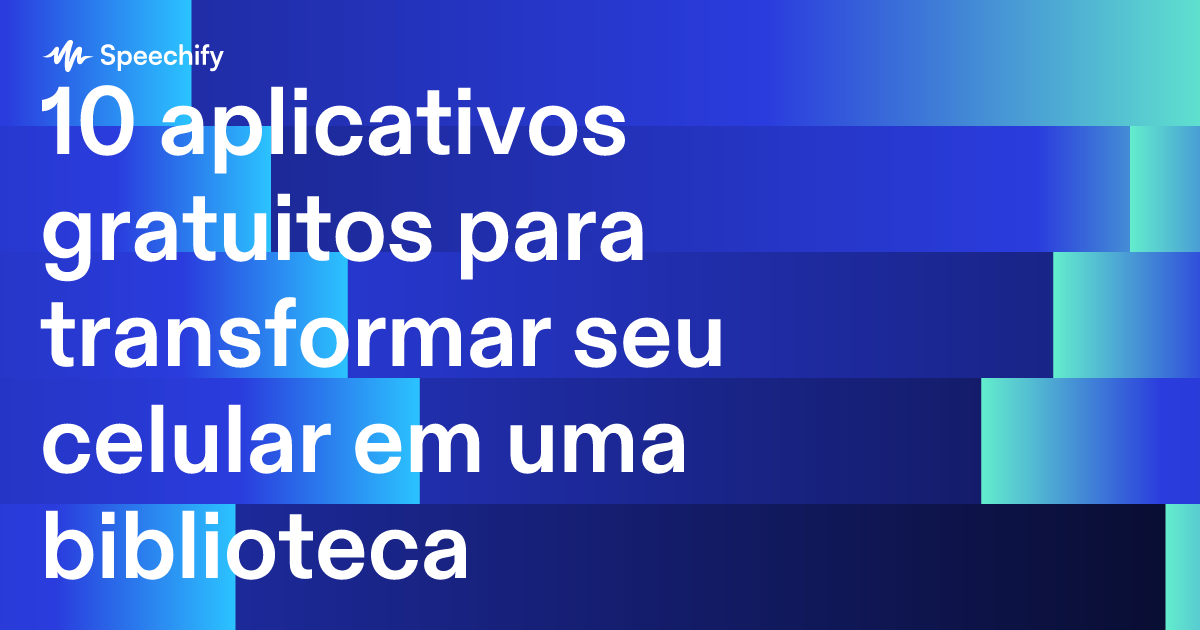 10 aplicativos gratuitos para transformar seu celular em uma biblioteca