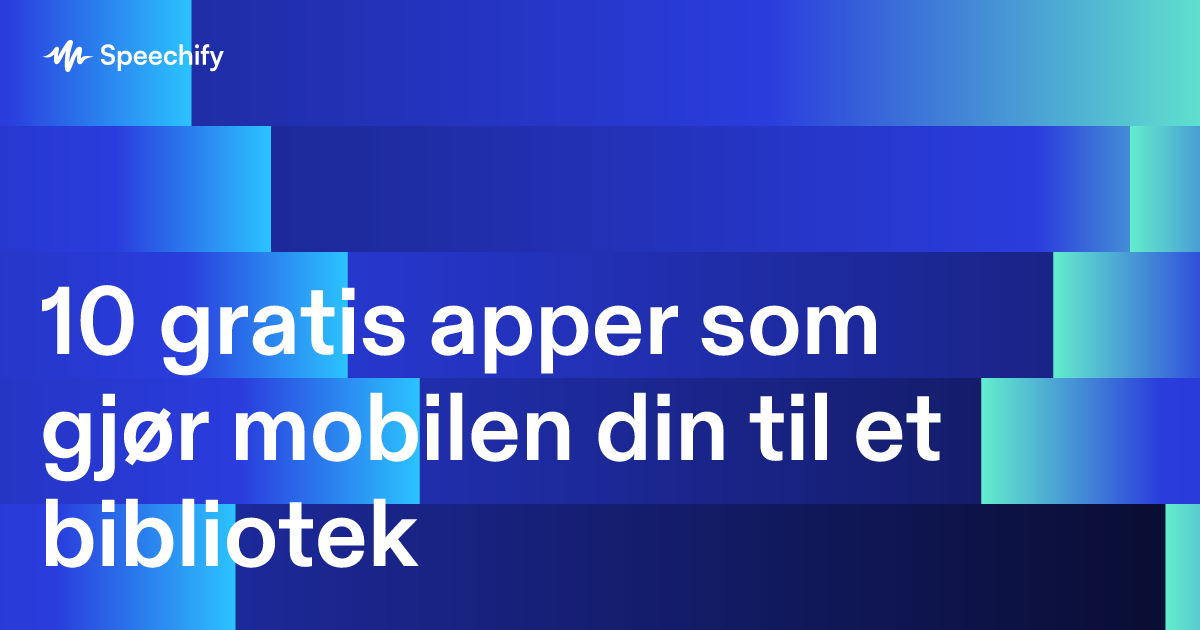 10 gratis apper som gjør mobilen din til et bibliotek