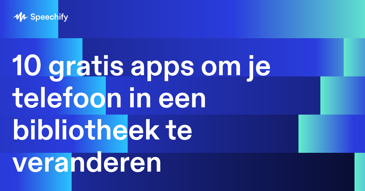 10 gratis apps om je telefoon in een bibliotheek te veranderen