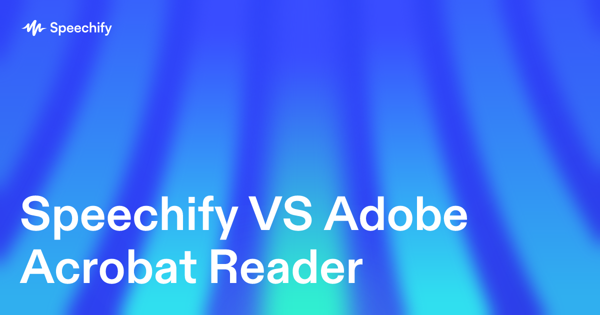 Speechify VS Adobe Acrobat Reader