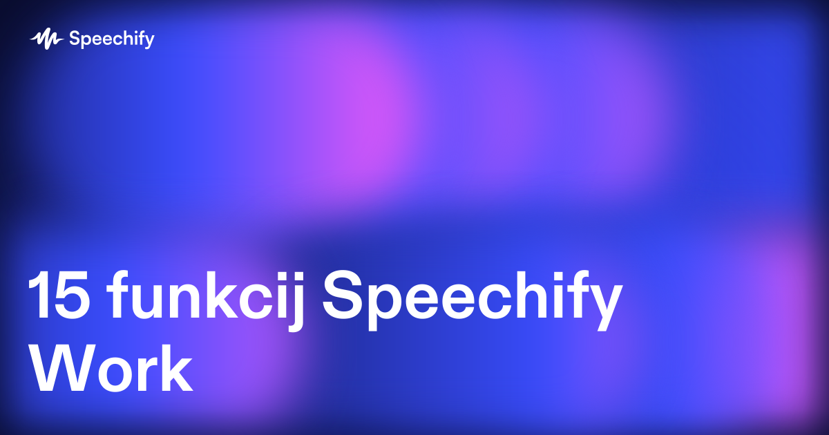 15 funkcij Speechify Work