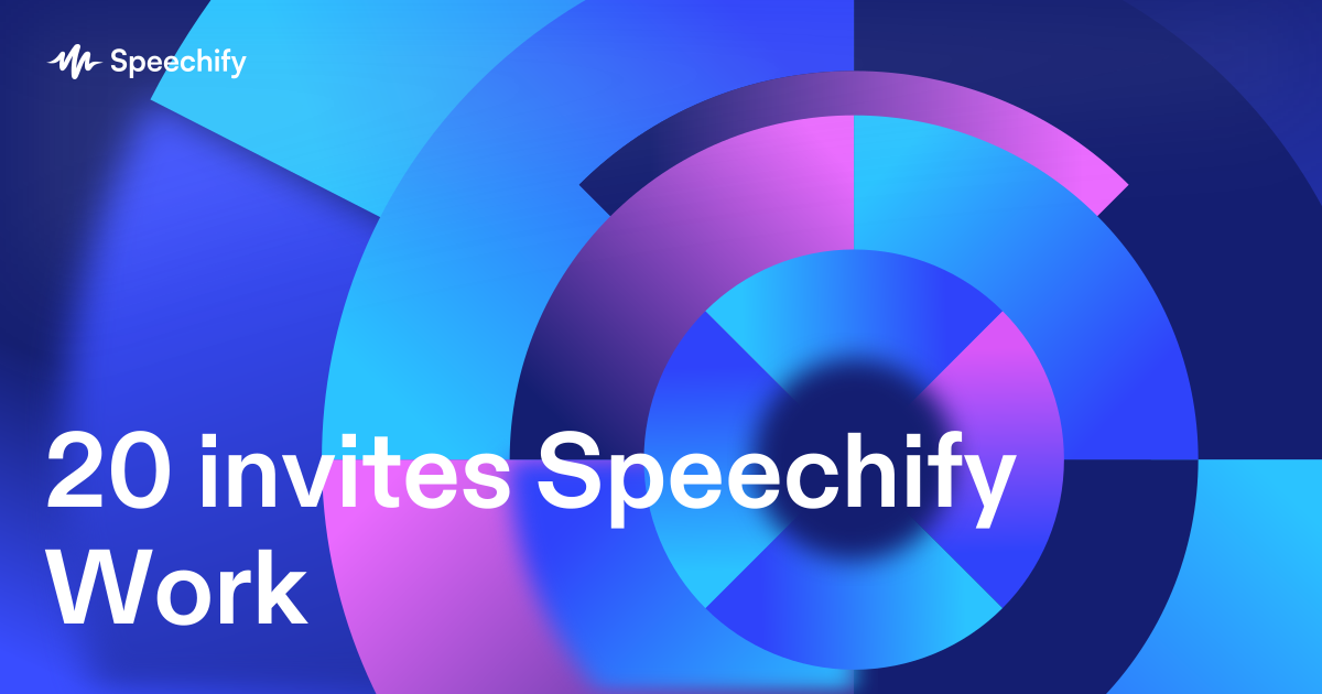 20 invites Speechify Work