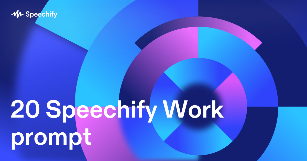 20 Speechify Work prompt