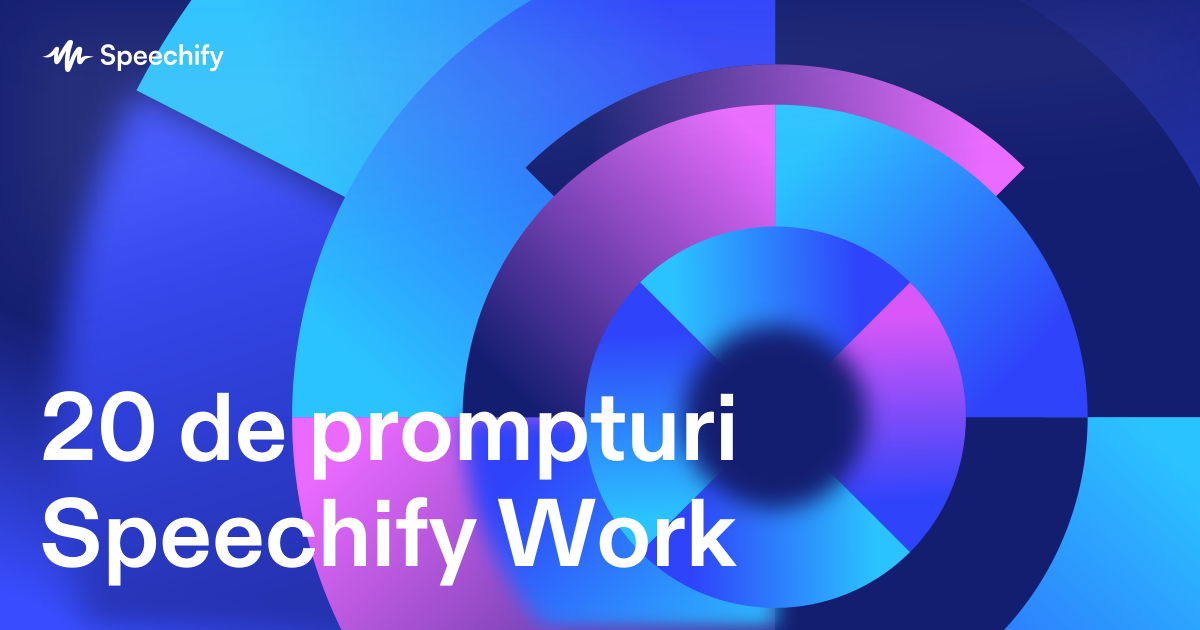 20 de prompturi Speechify Work