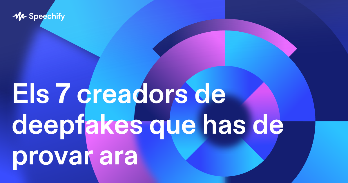 Els 7 creadors de deepfakes que has de provar ara
