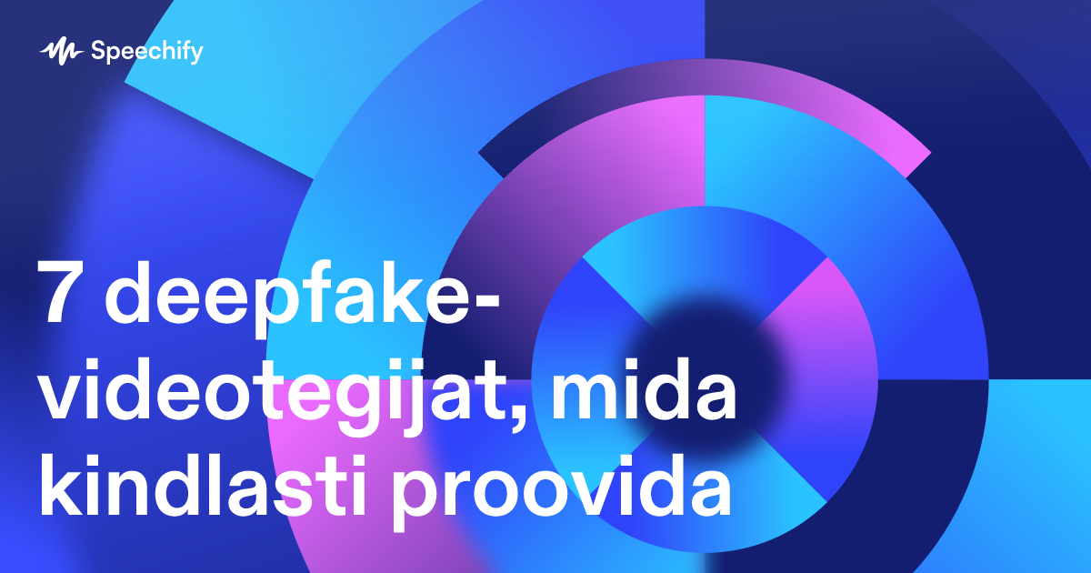 7 deepfake-videotegijat, mida kindlasti proovida