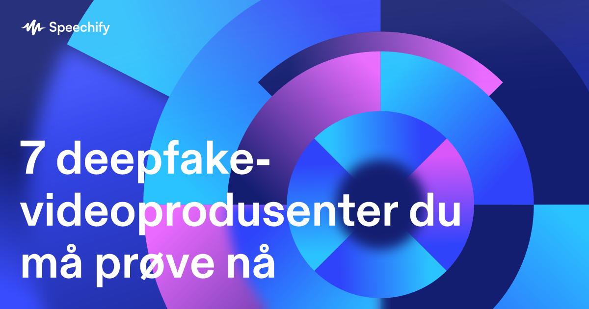 7 deepfake-videoprodusenter du må prøve nå