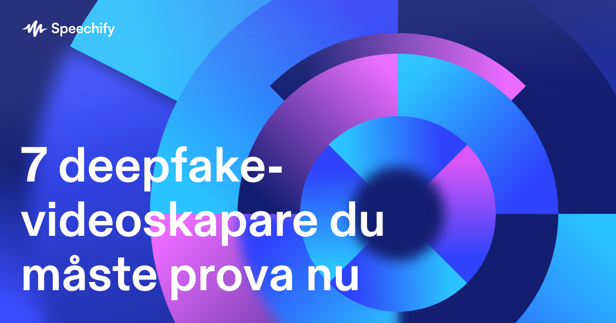 7 deepfake-videoskapare du måste prova nu