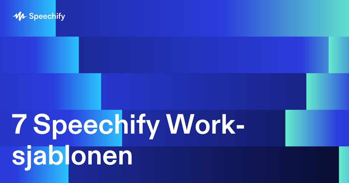 7 Speechify Work-sjablonen