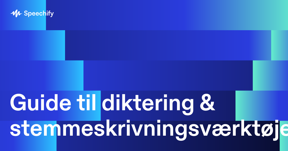Guide til diktering & stemmeskrivningsværktøjer