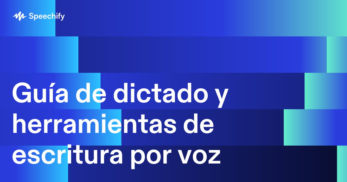 Guía de dictado y herramientas de escritura por voz