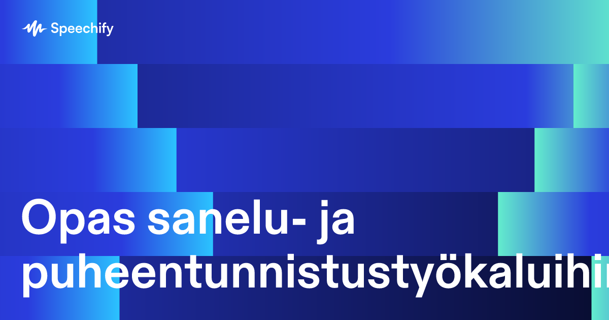 Opas sanelu- ja puheentunnistustyökaluihin
