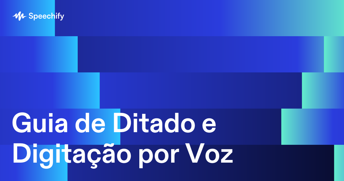 Guia de Ditado e Digitação por Voz