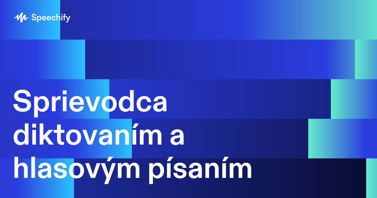 Sprievodca diktovaním a hlasovým písaním