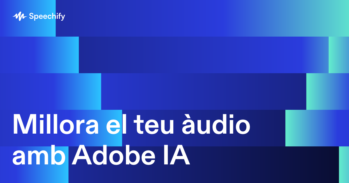 Millora el teu àudio amb Adobe IA