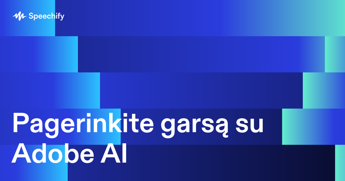 Pagerinkite garsą su Adobe AI
