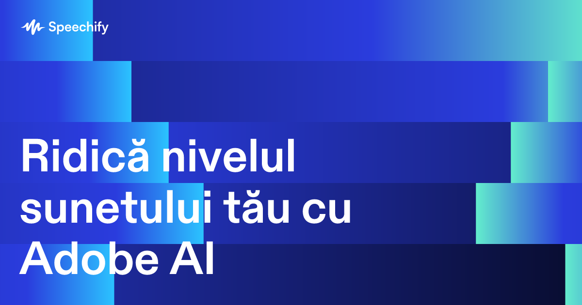 Ridică nivelul sunetului tău cu Adobe AI