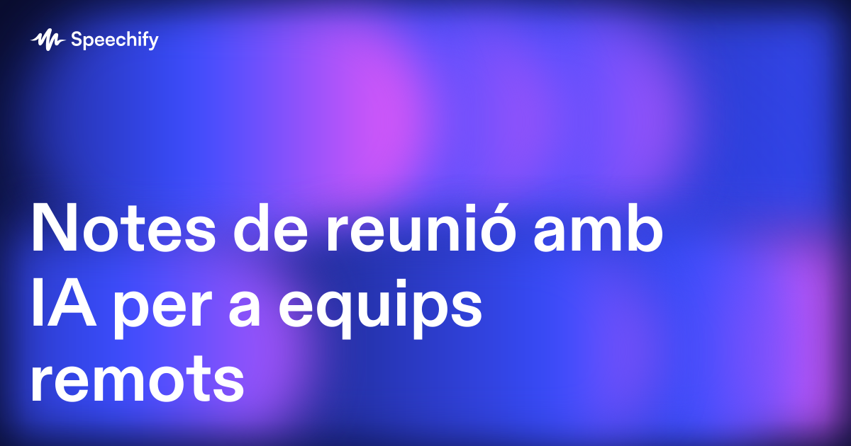 Notes de reunió amb IA per a equips remots