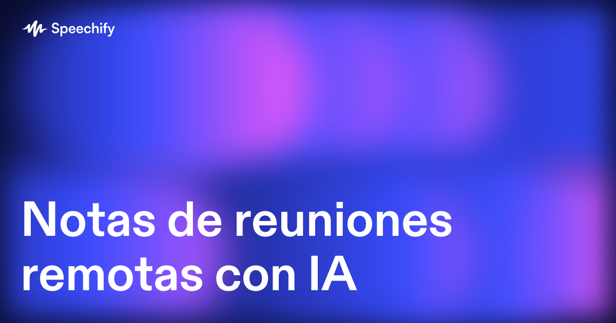 Notas de reuniones remotas con IA