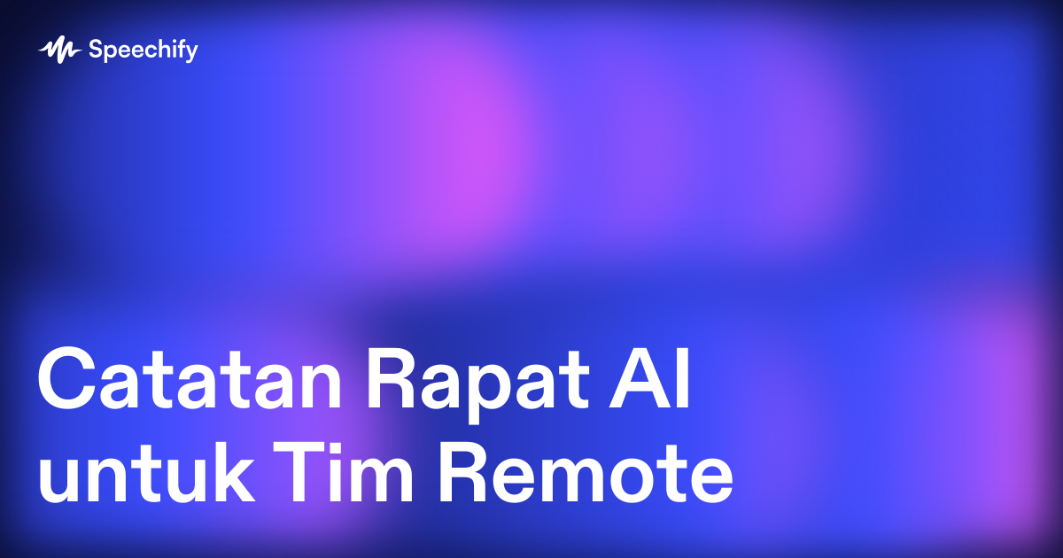 Catatan Rapat AI untuk Tim Remote