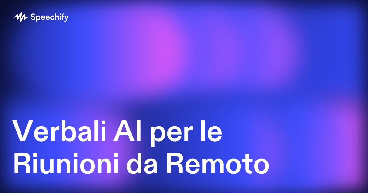 Verbali AI per le Riunioni da Remoto