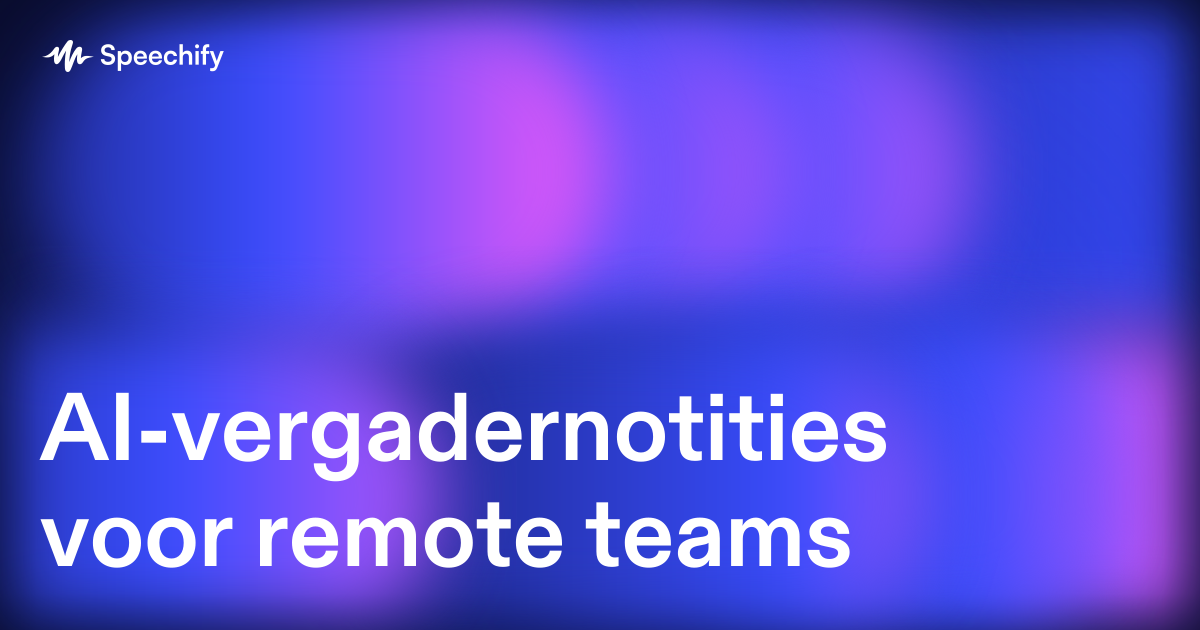 AI-vergadernotities voor remote teams