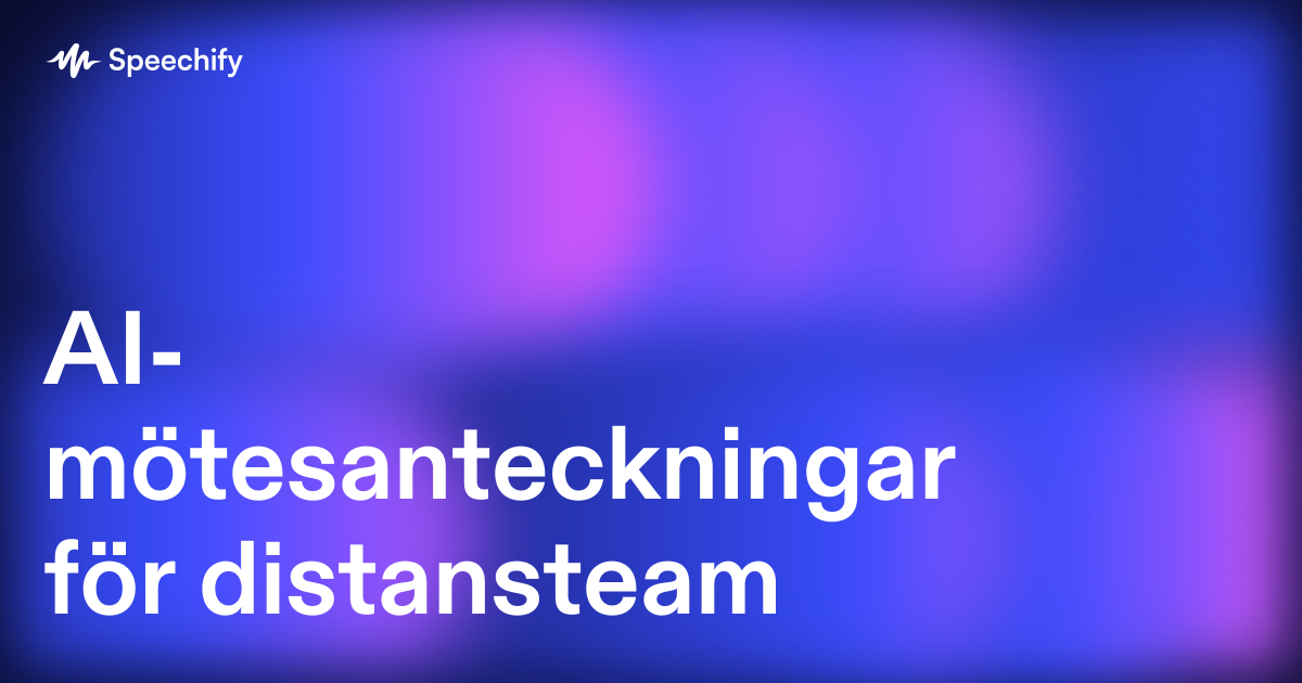 AI-mötesanteckningar för distansteam