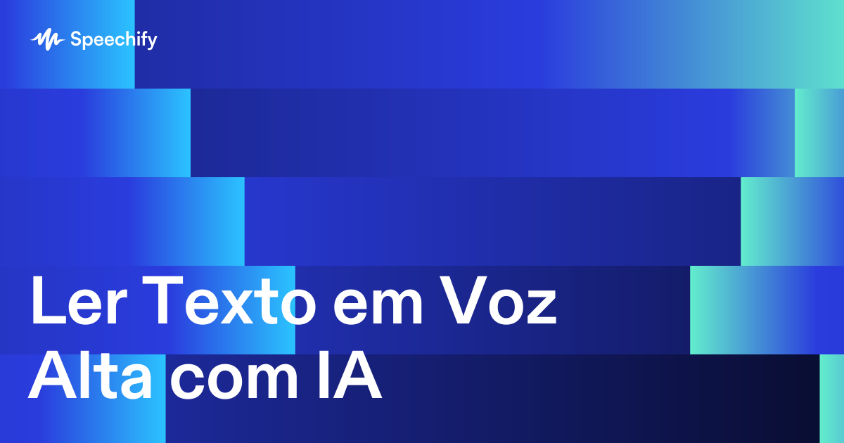 Ler Texto em Voz Alta com IA