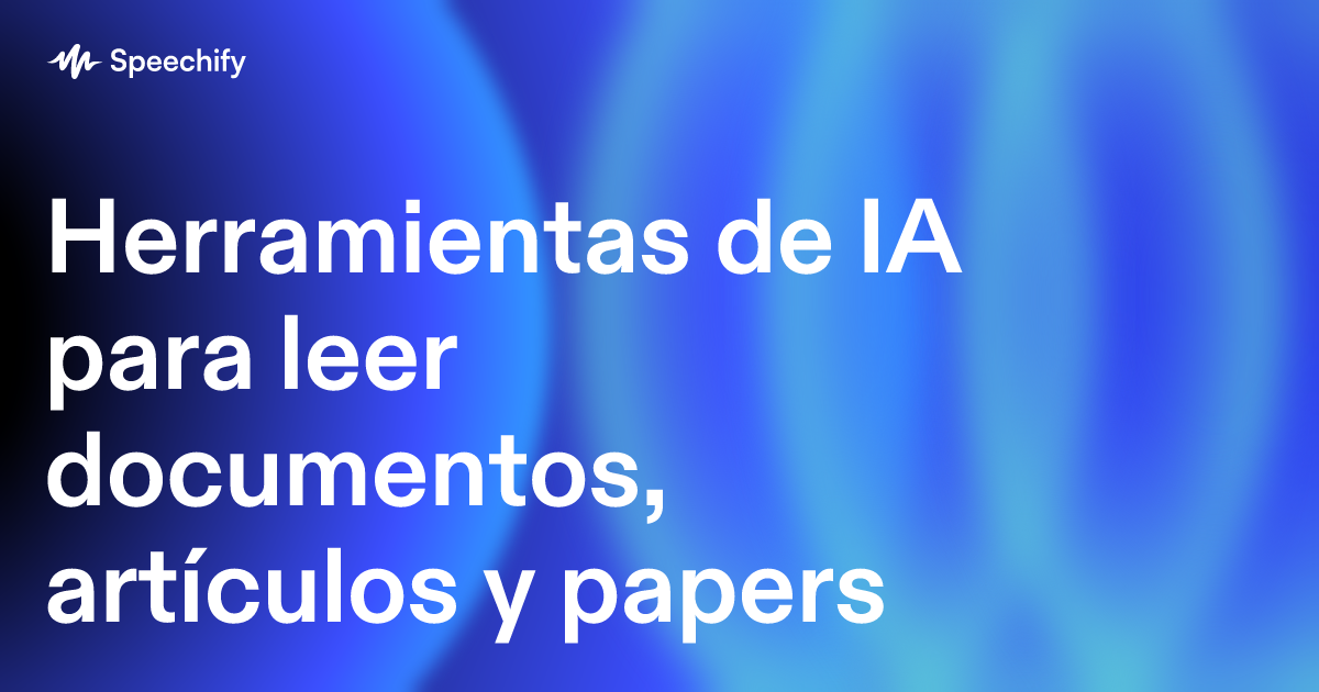 Herramientas de IA para leer documentos, artículos y papers