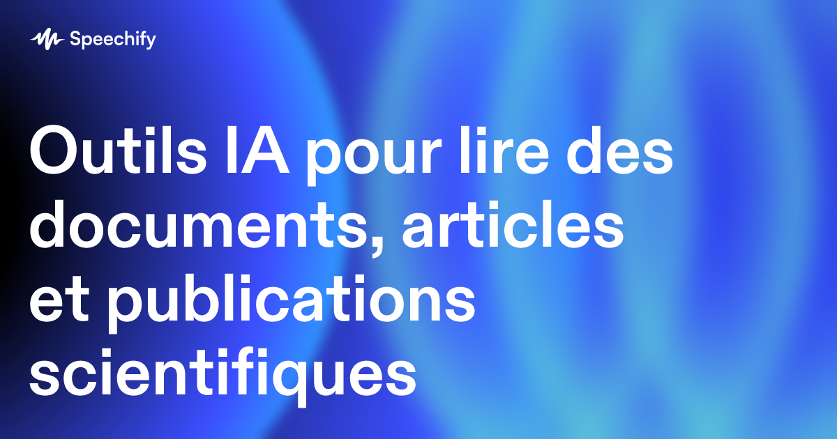 Outils IA pour lire des documents, articles et publications scientifiques