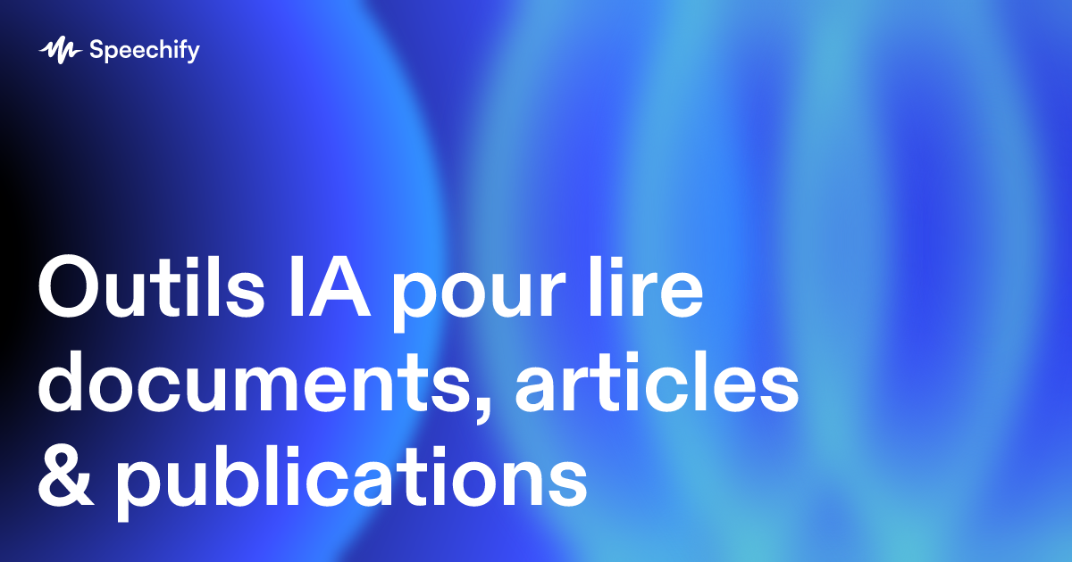 Outils IA pour lire documents, articles & publications
