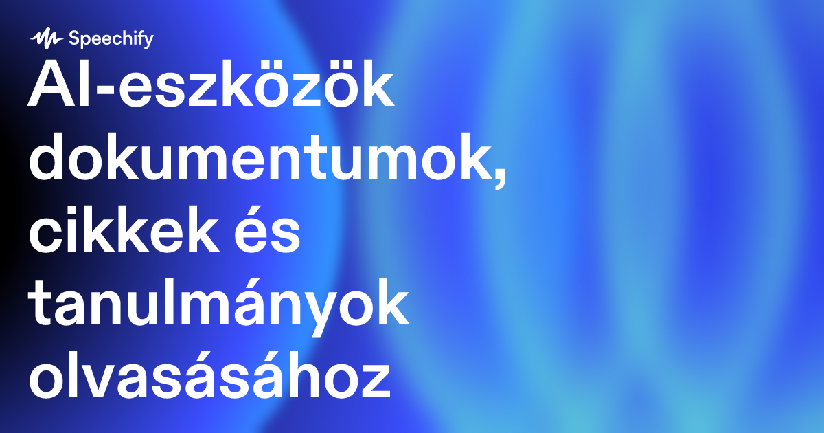 AI-eszközök dokumentumok, cikkek és tanulmányok olvasásához
