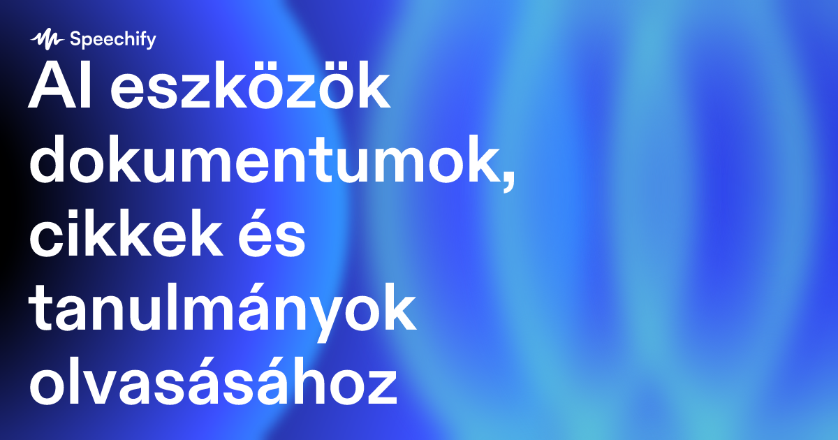 AI eszközök dokumentumok, cikkek és tanulmányok olvasásához