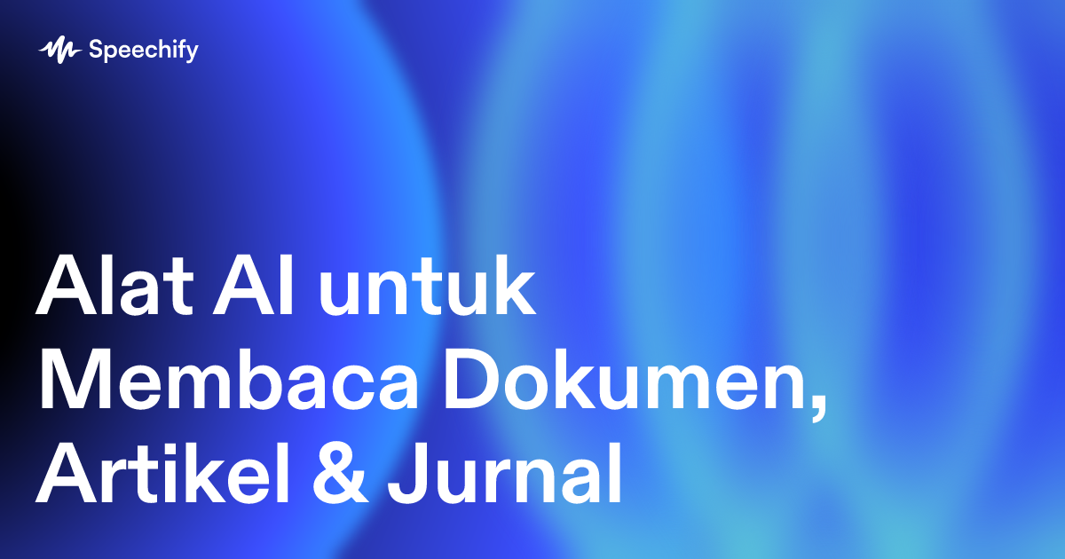Alat AI untuk Membaca Dokumen, Artikel & Jurnal