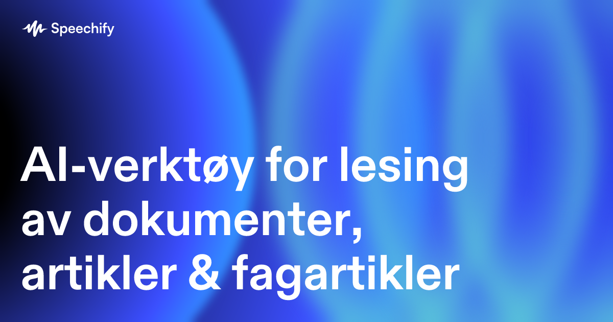 AI-verktøy for lesing av dokumenter, artikler & fagartikler