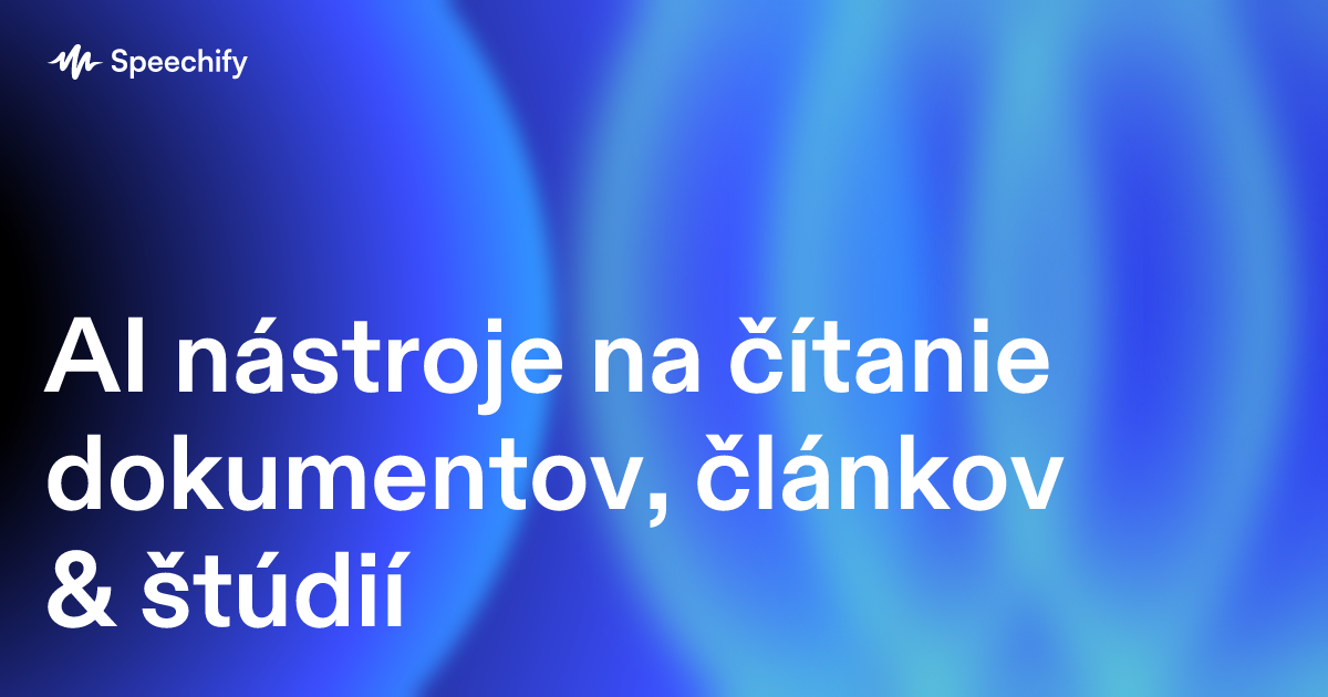 AI nástroje na čítanie dokumentov, článkov & štúdií