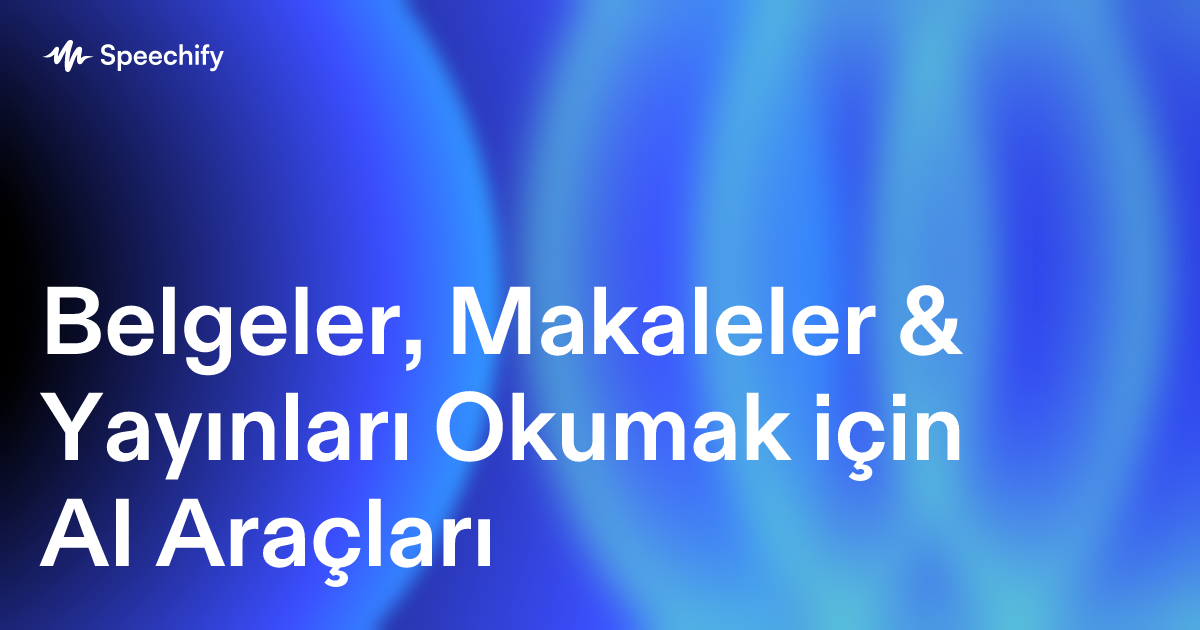 Belgeler, Makaleler & Yayınları Okumak için AI Araçları