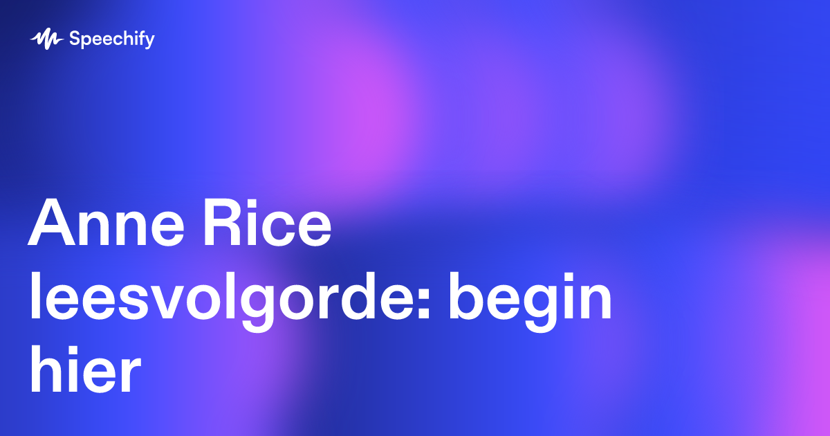 Anne Rice leesvolgorde: begin hier