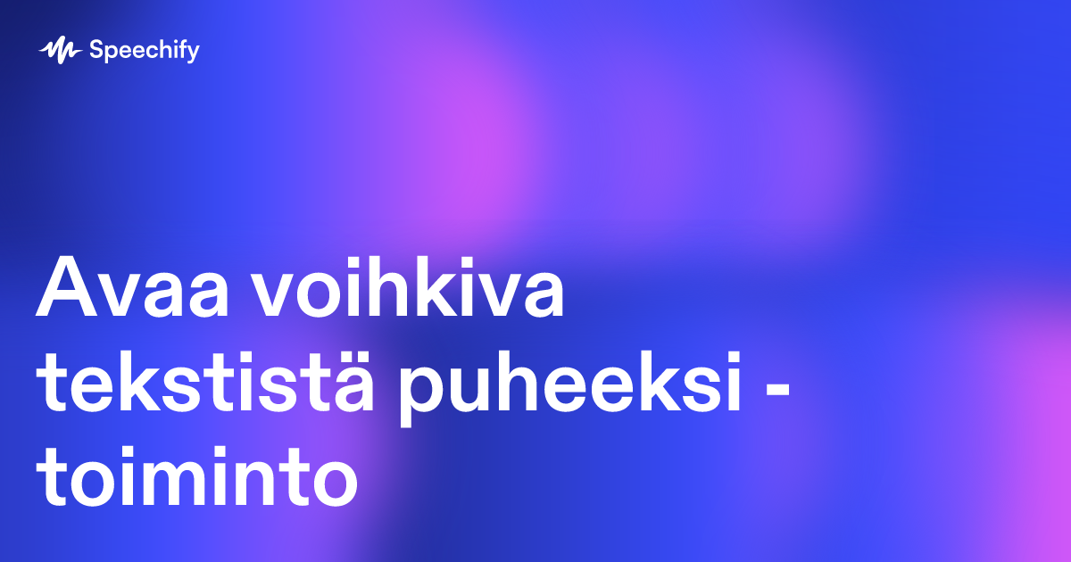 Avaa voihkiva tekstistä puheeksi -toiminto