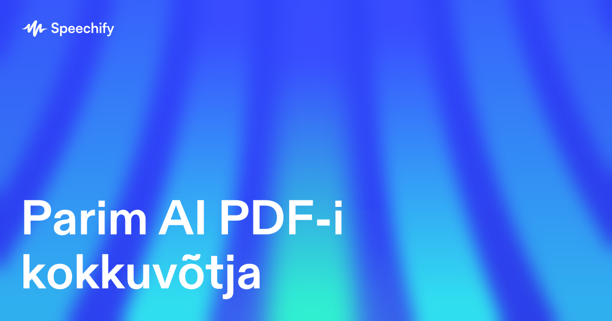 Parim AI PDF-i kokkuvõtja
