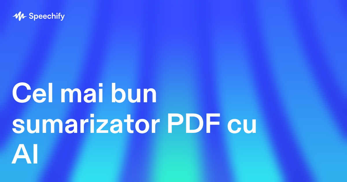 Cel mai bun sumarizator PDF cu AI