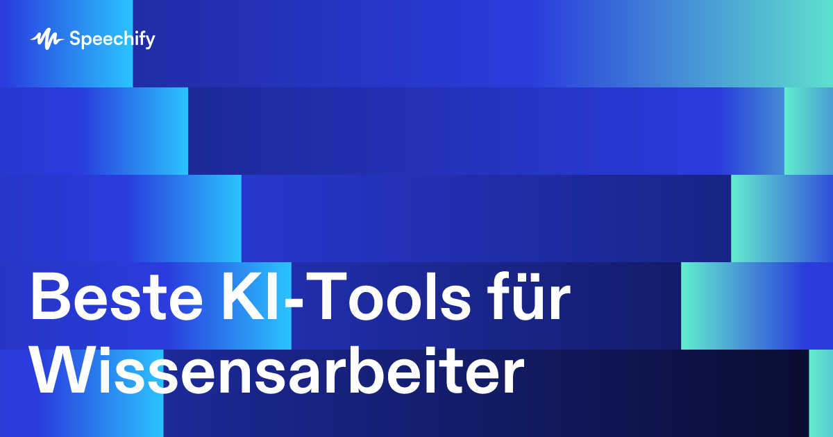Beste KI-Tools für Wissensarbeiter