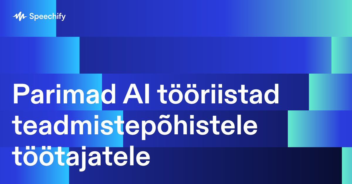 Parimad AI tööriistad teadmistepõhistele töötajatele